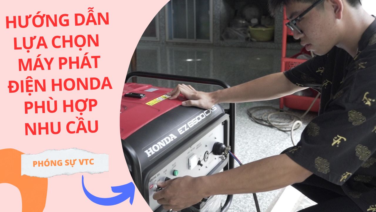 Hướng dẫn lựa chọn máy phát điện Honda